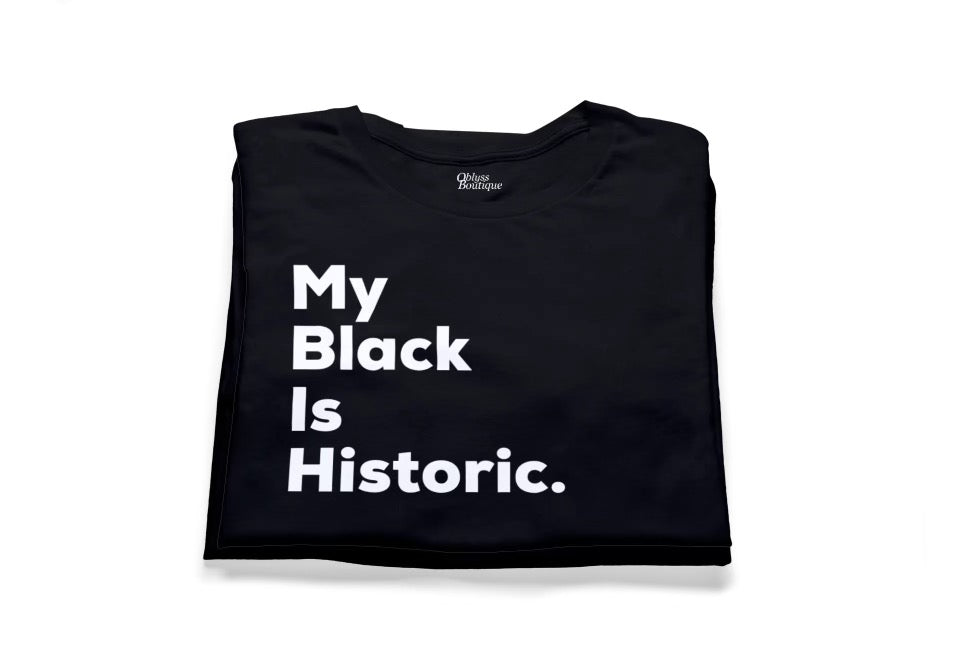 My Black Is Historic